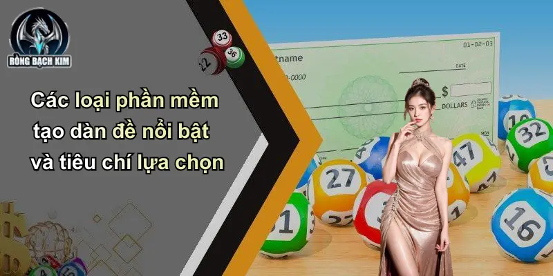 Các loại phần mềm tạo dàn đề nổi bật và tiêu chí lựa chọn