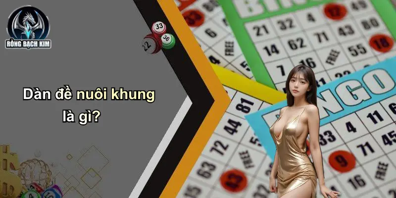 Dàn đề nuôi khung là gì?
