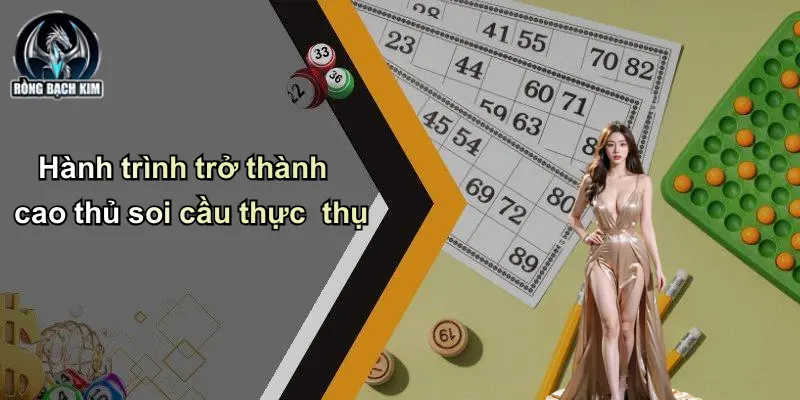 Hành trình trở thành cao thủ soi cầu thực thụ