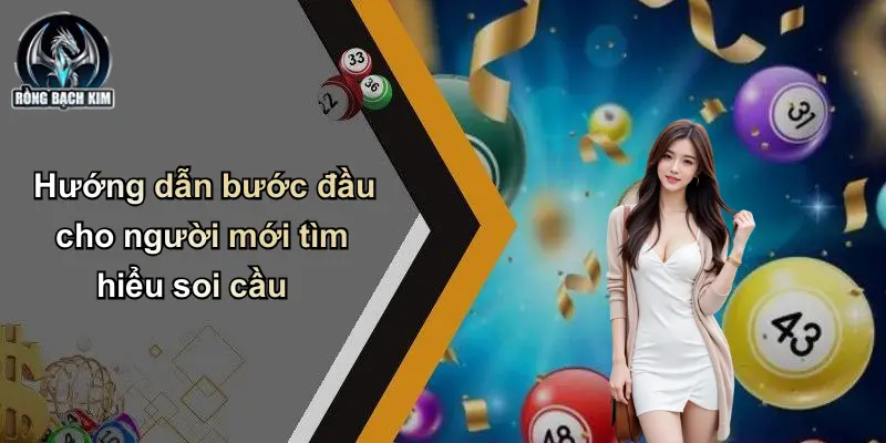 Hướng dẫn bước đầu cho người mới tìm hiểu soi cầu