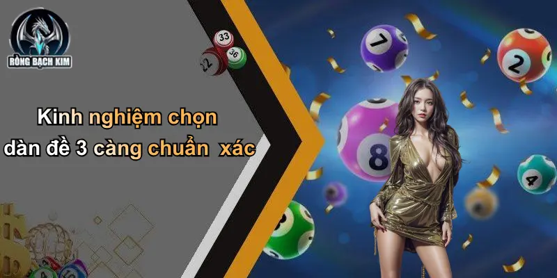 Kinh nghiệm chọn dàn đề 3 càng chuẩn xác