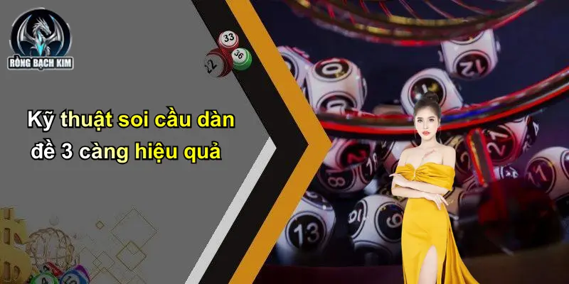 Kỹ thuật soi cầu dàn đề 3 càng hiệu quả