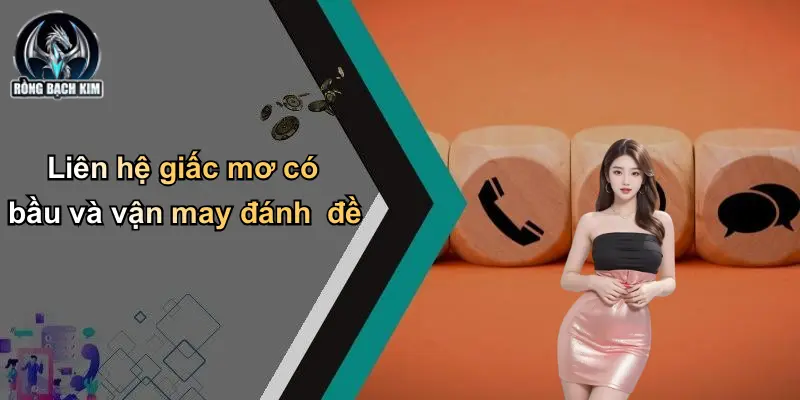 Liên hệ giấc mơ có bầu và vận may đánh đề