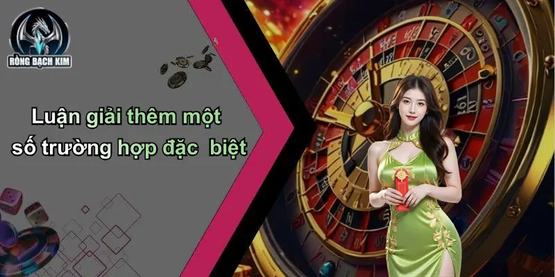 Luận giải thêm một số trường hợp đặc biệt