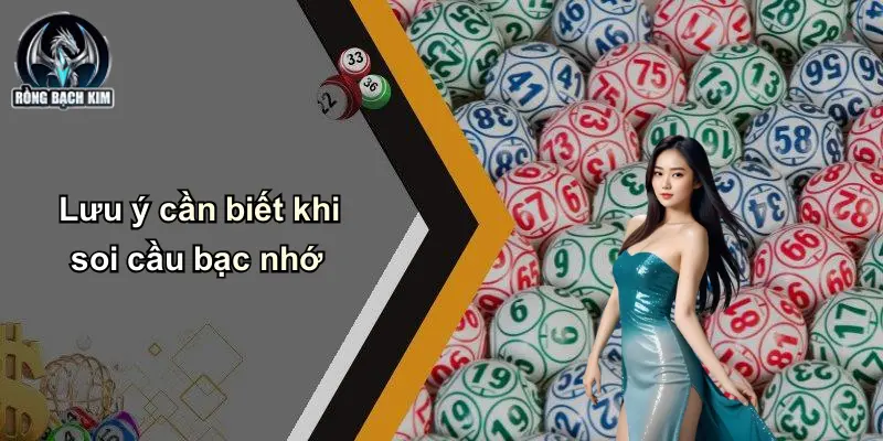 Lưu ý cần biết khi soi cầu bạc nhớ