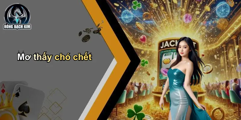Mơ thấy chó chết
