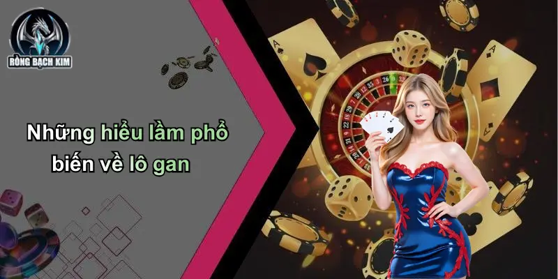 Những hiểu lầm phổ biến về lô gan