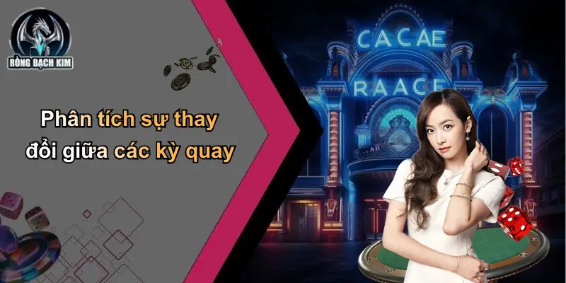 Phân tích sự thay đổi giữa các kỳ quay