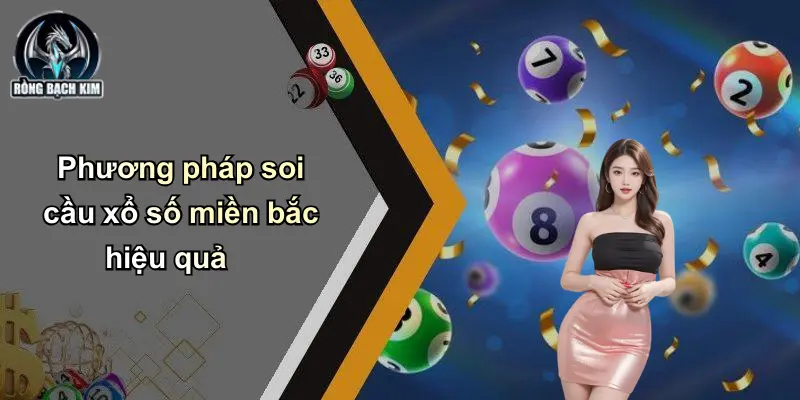 Phương pháp soi cầu xổ số miền bắc hiệu quả