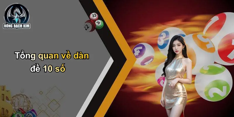Tổng quan về dàn đề 10 số