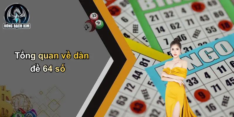 Tổng quan về dàn đề 64 số