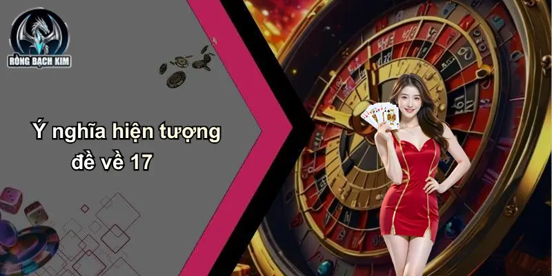 Ý nghĩa hiện tượng đề về 17