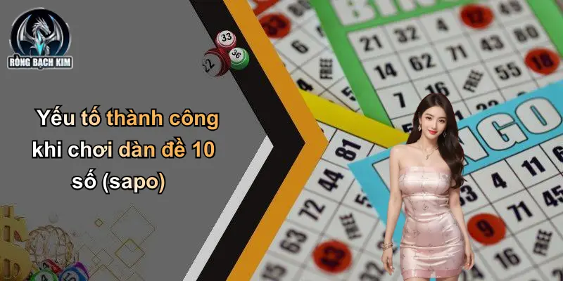 Yếu tố thành công khi chơi dàn đề 10 số (sapo)