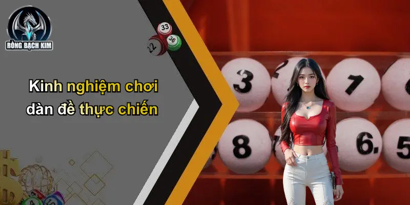 Kinh nghiệm chơi dàn đề thực chiến