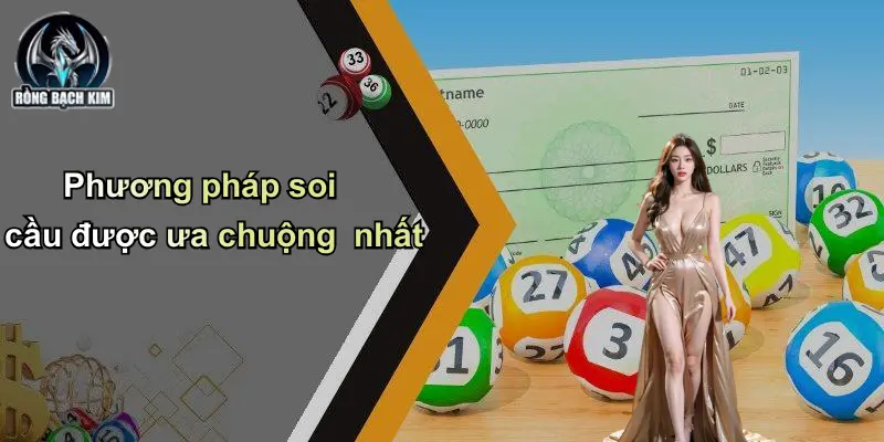 Phương pháp soi cầu được ưa chuộng nhất