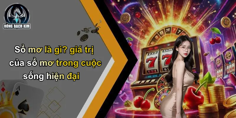 Sổ mơ là gì? giá trị của sổ mơ trong cuộc sống hiện đại